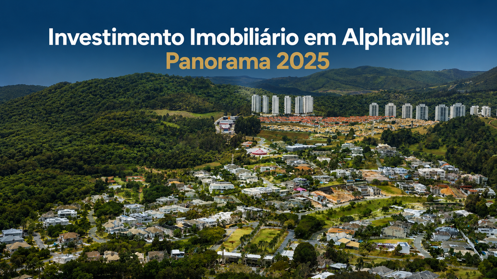 Investimento Imobiliário em Alphaville: Panorama 2025